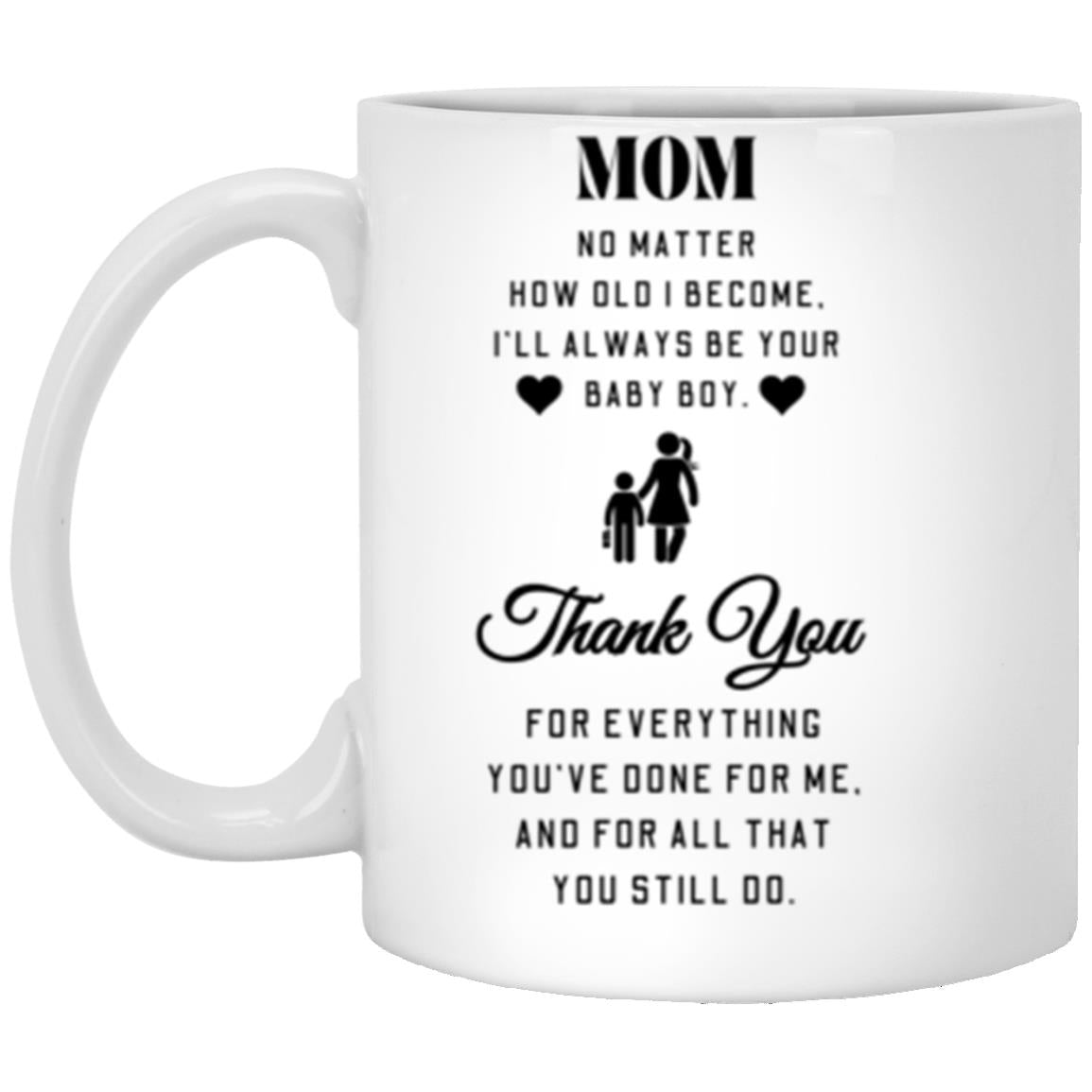 Mom No Matter How Old | High Quality Gloss Ceramic Mug