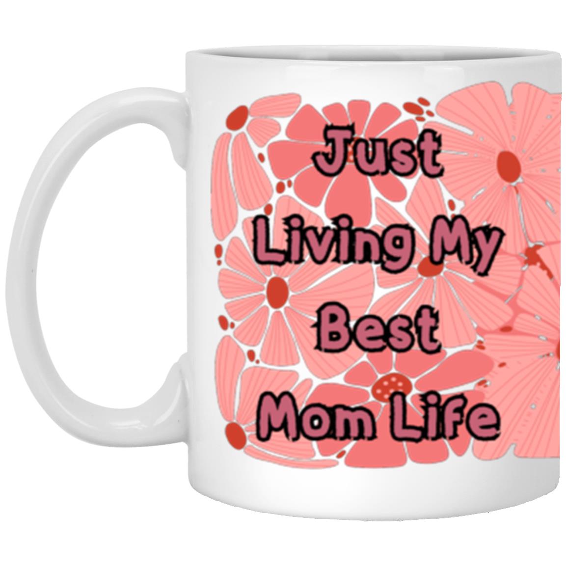 Just Living My Best Mom Life | High Quality Gloss Ceramic Mug