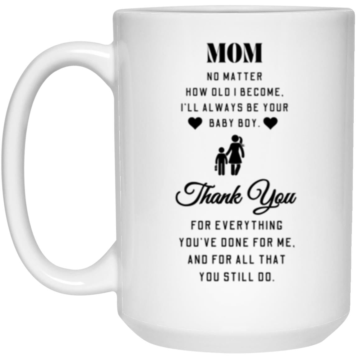 Mom No Matter How Old | High Quality Gloss Ceramic Mug